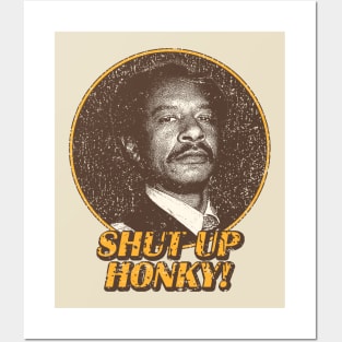 Shup Up Honky! Posters and Art